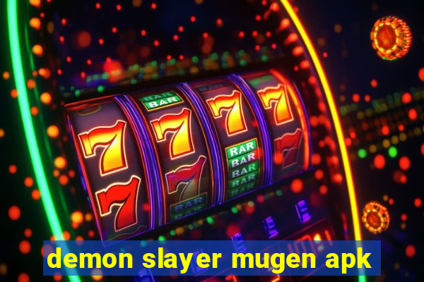 demon slayer mugen apk